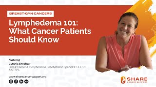 Lymphedema 101: What Cancer Patients Should Know