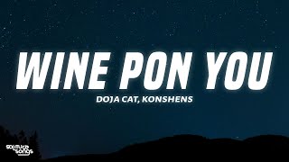 Doja Cat - Wine Pon You (Lyrics) ft. Konshens | i ain't got my eye on you