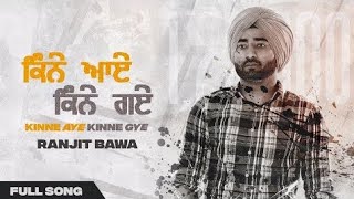 Kinne Aye Kinne Gye (Full Song) Ranjit Bawa | New Punjabi Songs 2020 |