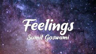 Feeling (lyrics) - Sumit Goswami | Khatri |