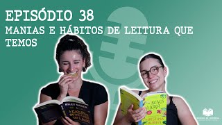 #38 - Leituras atuais, hábitos e manias de leitura que temos