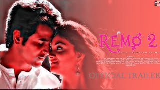 Remo 2 Official Trailer | Sivakarthikeyan | Keerthy Suresh | Goutham Vasudev menon