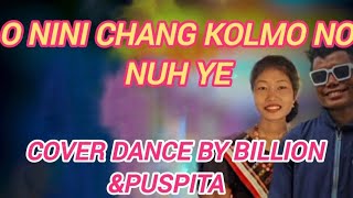 O NINI CHANG KOLMO NO NUH YE || Tripura Song ||Cover Dance By Puspita \u0026 Billion ||