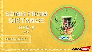 Tipe X - Song From Distance