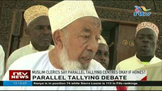 Muslim clerics say parallel tallying centres okay if honest