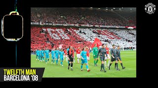 12th Man | Manchester United v FC Barcelona (2007/08) | Return of Fans