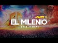 El Milenio (Parte 1) || Jorge Aguilar