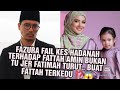 FAZURA FAIL KES HADANAH TERHADAP FATTAH AMIN BUKAN TU JER FATIMAH TURUT.. BUAT FATTAH TERKEDU ⁉️😱