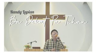 (audio) BA DEKAT PA TUHAN  - RANDY LAPIAN