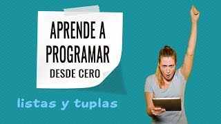 🔺11.0 Listas y tuplas - Curso de programación desde cero (con Python)