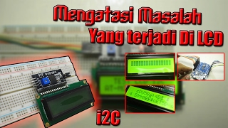 Arduino uno - Belajar Menggunakan i2C - Mengatasi Masalah Yang Terjadi Di LCD