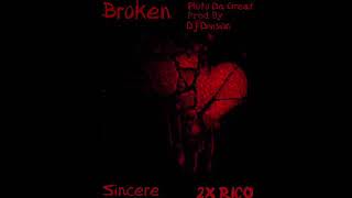 Sincere  Broken ft 2x Rico (Official Audio)