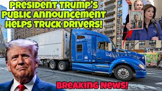 Breaking News! President Trump's Public Announcement Helps Truck Drivers! New York Govt. Fights Back