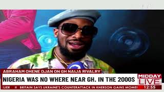 Nigeria Was No Where Near Ghana In the 2000s - Abraham Ohene Djan On GH-Naija Rivalry