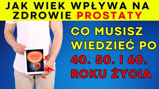 Jak wiek wpływa na zdrowie prostaty: Co musisz wiedzieć po 40., 50. i 60. roku życia