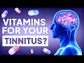 Can A Vitamin Deficiency Cause Tinnitus?