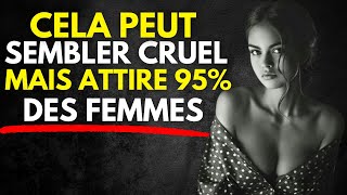 Cette DURE VERITE vous rend IRRESISTIBLE pour 95.7% des femmes ! | Stoïcisme