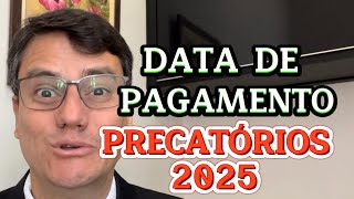 POSSÍVEL DATA DO PAGAMENTO DOS PRECATÓRIOS EM 2025