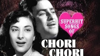 Chori Chori : All Songs Jukebox | Raj Kapoor, Nargis | Bollywood Collection - Old Hindi Song