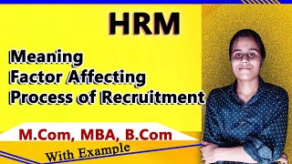 Meaning of Recruitment. Factor affecting of Recruitment. Process of Recruitment in Hindi and easy