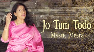 Jo Tum Todo - Mystic Meera | Kavita Krishnamurti