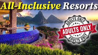10 Adults Only All-Inclusive Resorts | Travel Destinations