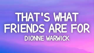 Dionne Warwick - Thats What Friends Are For Lyrics