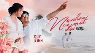 [MV] Nợ Nhau Cả Một Đời - Quý Bình | Quý Bình Official