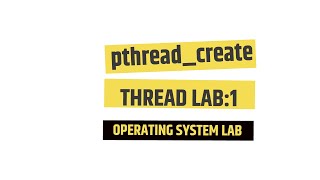Thread Creation | pthread_create | Operating System Lab:1
