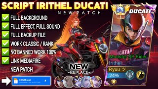 Script Skin Irithel Ducati - Monster SP Rider No Password | Full Effect Voice | Patch Terbaru