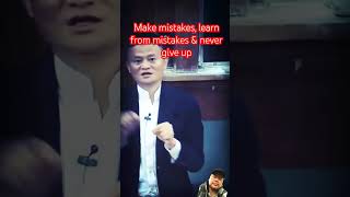 Makes mistakes learn from it and never give up #jackma #dontgiveup #selfimprovementdaily