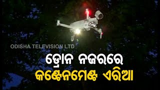 Beware! Drone Keeping Eye On Bhubaneswar #COVID19 Containment Zone