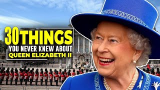 30 Things You Didn’t Know About Queen Elizabeth II
