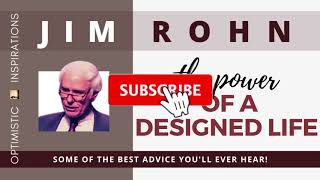 Power Of A Designed Life Part2 - By Jim Rohn On Personal Development | Optimistic Inspirations