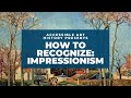 Impressionism: How to Recognize