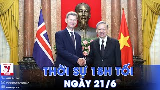 Thời sự 18h tối 21/6. Chủ tịch nước Tô Lâm tiếp các Đại sứ trình Quốc thư - VNews