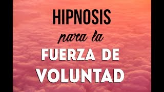 HIPNOSIS PARA LA FUERZA DE VOLUNTAD | Cumplir metas | RELAJACION PROFUNDA | ❤ EASY ZEN