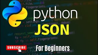 Python JSON | Json loads and Json dumps | Json Parse | For Beginners | Web Development Lecture - 25