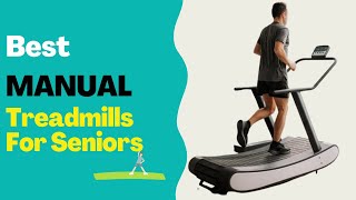 Best Manual Treadmills for Seniors in 2022
