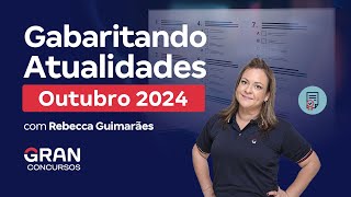 Gabaritando Atualidades | Outubro 2024 com Rebecca Guimarães