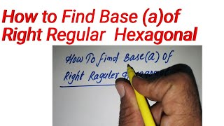 how to find base edge of a right regular hexagonal | Right Regular Hexagonal Prism Ca:
