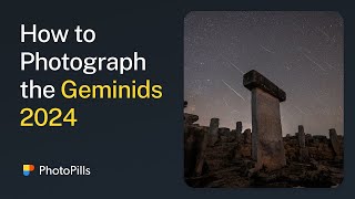 How to Photograph the Geminids Meteor Shower 2024 | Step by Step Tutorial