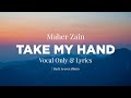 Take My Hand (Vocal Only) - Maher Zain | No music Nasheed | English & Arabic Translation