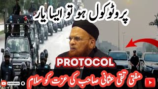 Protocol ho To Asa || Mufti Taqi Usmani protocol || Reaction vadio NASEEM ISLAMIC OFFICIAL