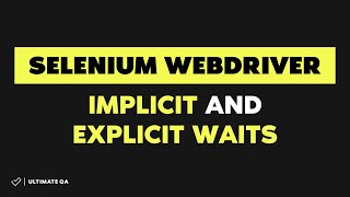 Selenium WebDriver Implicit and Explicit Waits