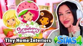 decorating the interiors of our STRAWBERRY SHORTCAKE Tiny Homes in The Sims 4