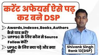 CURRENT AFFAIRS ऐसे पढ़ कर बने सबसे युवा DSP |  Strategy by UP PCS Topper | Shivank Singh (DSP)