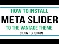 WordPress Tutorial: How to install Meta Slider to the Vantage Theme