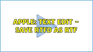 Apple: Text Edit - Save RTFD as RTF