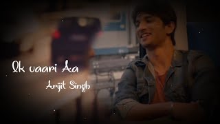 Ik Vaari Aa by Arijit Singh WhatsApp status | Sushant Singh Rajput song | Abhay Editor
